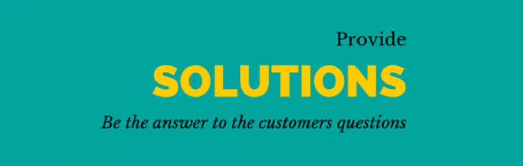 provide solutions be the answer to the customers questions graphic