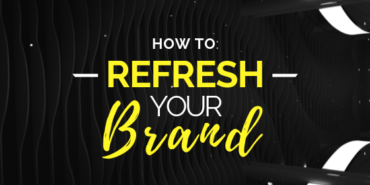 How To: Refresh Your Brand